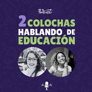 2 Colochas Hablando de Educación