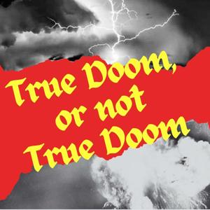 True Doom or Not True Doom