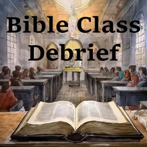 Bible Class Debrief
