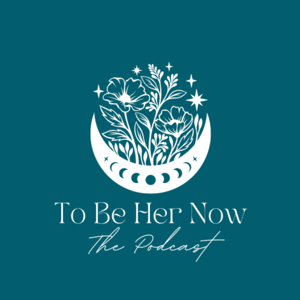 To Be Her Now