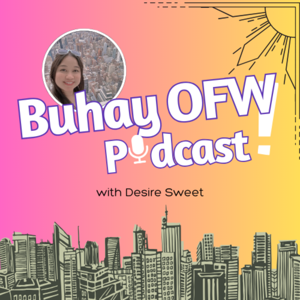 Buhay OFW Podcast Pioneer Episode