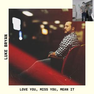 Love You, Miss You, Mean It