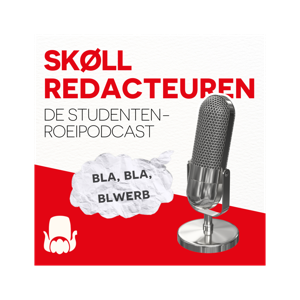 Skøll Redacteuren -  De Studenten Roeipodcast