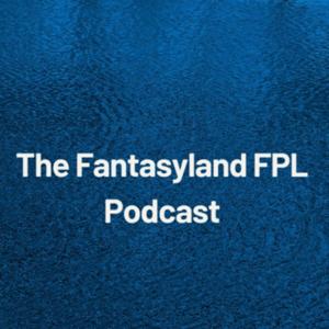 The Fantasyland FPL Podcast