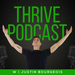 Thrive Podcast With Justin Bourgeois
