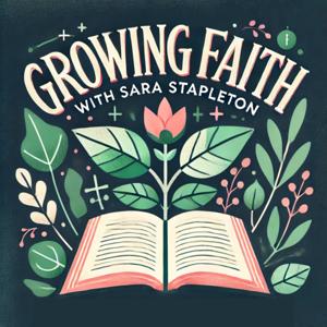 Growing Faith with Sara Stapleton
