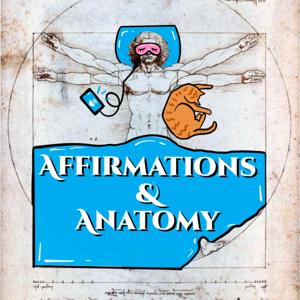 Affirmations & Anatomy