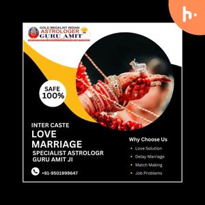 Online Inter Caste Love Marriage Specialist - Astrologer Guru Amit Ji