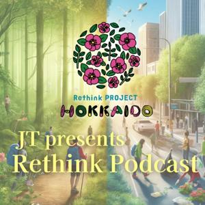 JT presents Rethink PODCAST
