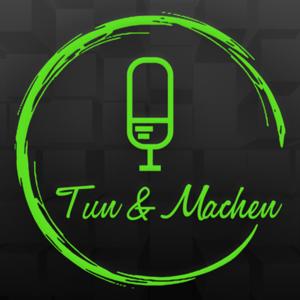 Tun und Machen - der Podcast mit Tess und Missy