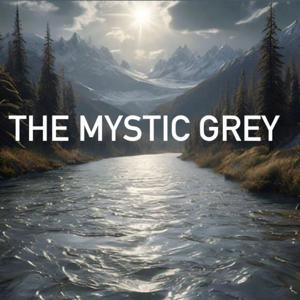 The Mystic Grey
