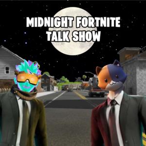 Midnight Fortnite talk show featuring Brody BTG and Shawn STG
