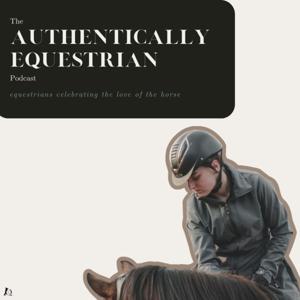 The Authentically Equestrian Podcast