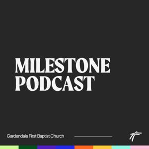 Milestone Podcast