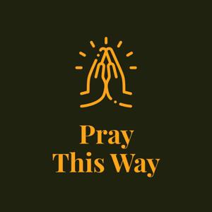Pray This Way