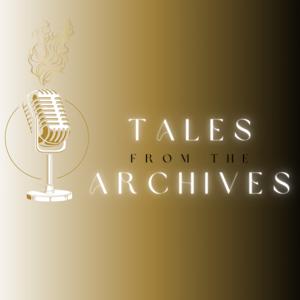 Tales from the Archives