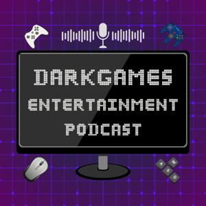 DarkGames Entertainment Podcast