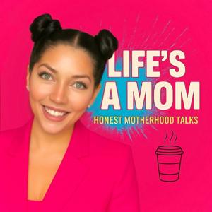 Life’s a Mom