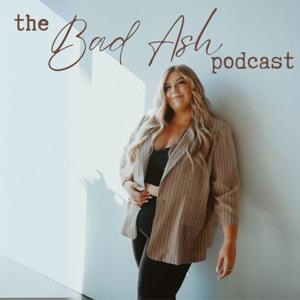 The BAD ASH Podcast