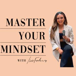 Master Your Mindset with Isis Foster