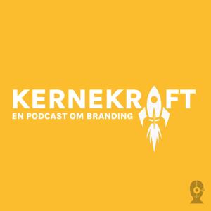 Kernekraft - en podcast om branding