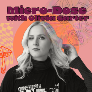 Microdose with Olivia Carter