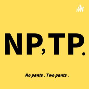 No pants, Two pants.
