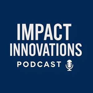 Impact Innovations Podcast