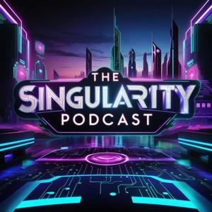 The Singularity Podcast