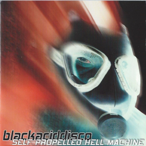 Blackaciddisco - Self Propelled Hell Machine
