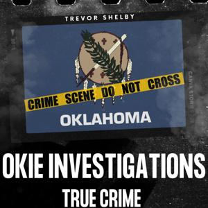 Okie Investigations - True Crime