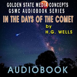 GSMC Audiobook Series: In the Days of the Comet by H.G. Wells