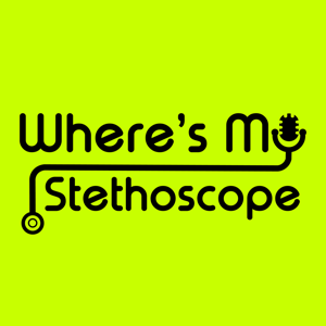 Where's My Stethoscope Podcast