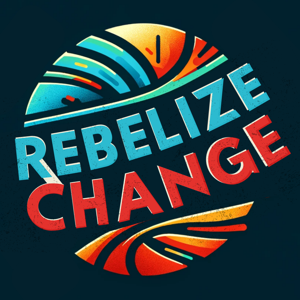 Rebelize Change