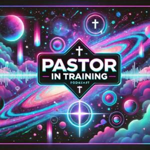The Pastor In Training Podcast w/ Jeffery White