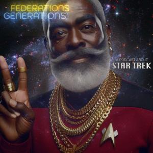 Federations Generations - A Podcast About Star Trek