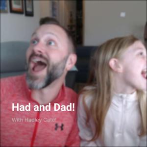 Had and Dad!