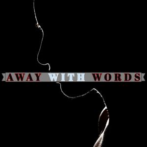 Away With Words