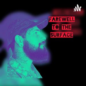 Farewell to the surface