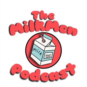 The MilkMen Podcast
