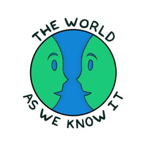 The World As We Know It!