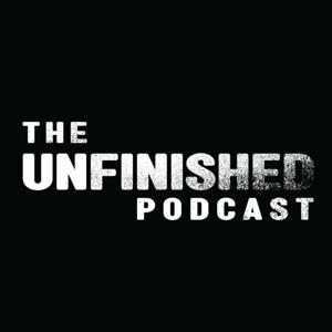 The Unfinished Podcast
