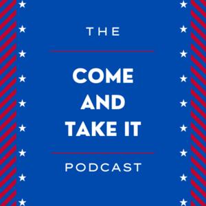 The Come and Take it Podcast