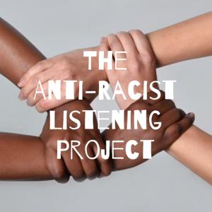 The Anti-Racist Listening Project