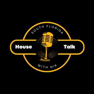 House Talk with Nik: Insights & Updates for Greater Fort Lauderdale