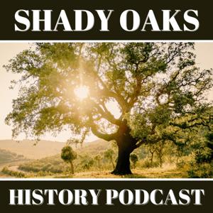 Shady Oaks History Podcast
