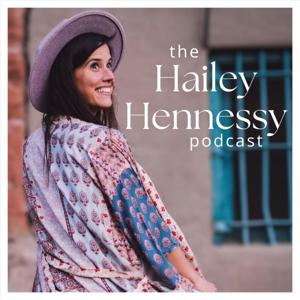 The Hailey Hennessy Podcast