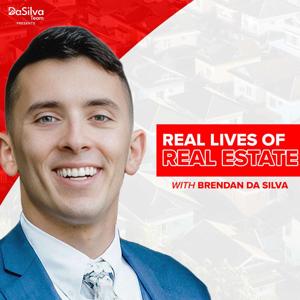 Real Lives of Real Estate w/ Brendan Da Silva