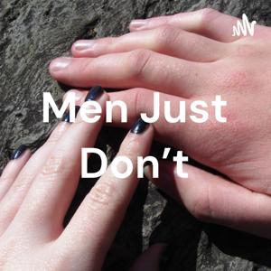 Men Just Don't