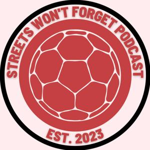 Streets Won't Forget Podcast